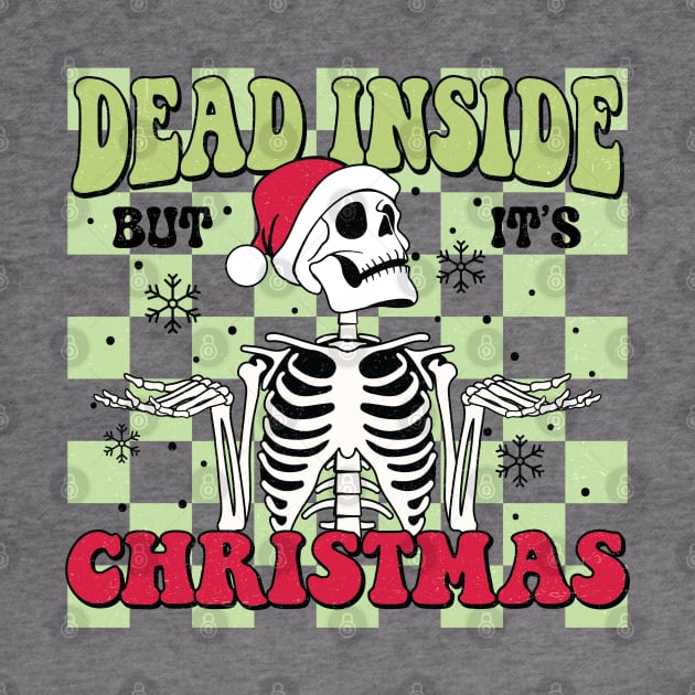 "Dead Inside But It's Christmas" Funny Skeleton by FlawlessSeams